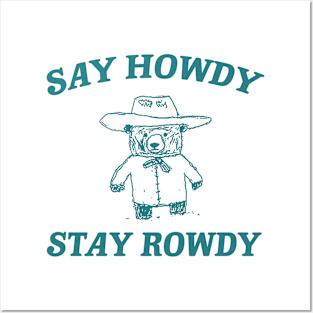 Say Howdy Stay Rowdy,  Retro Cartoon T Shirt, Weird Meme T Shirt, Trash Panda T Shirt, Unisex Posters and Art